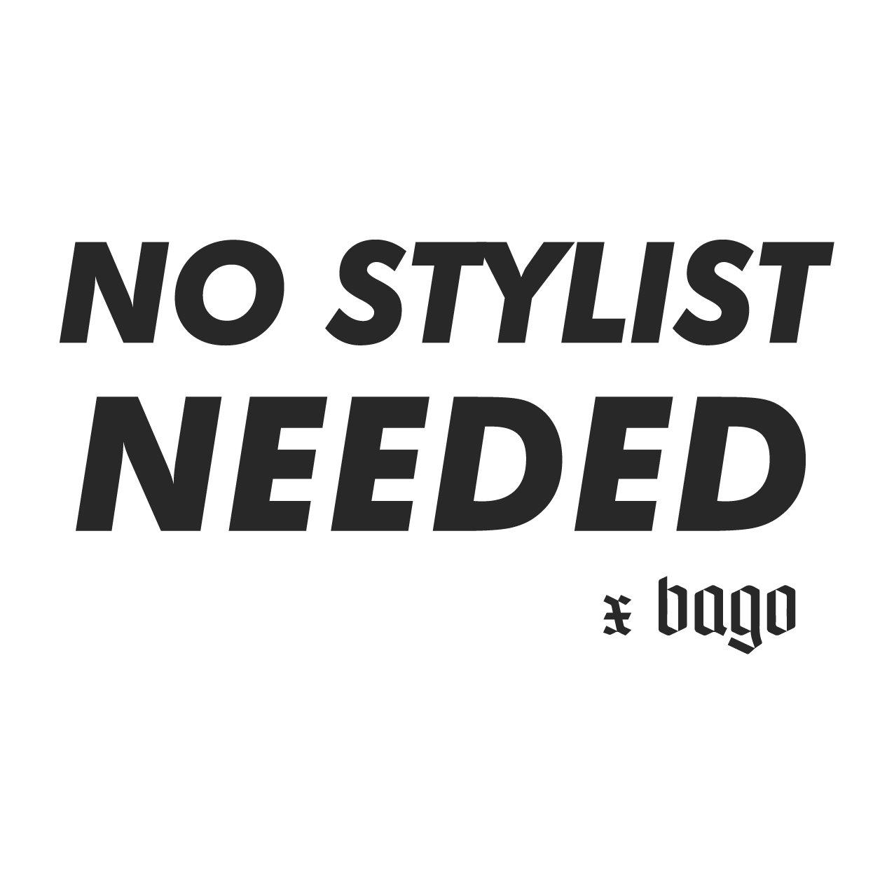 No Stylist Needed